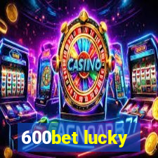 600bet lucky